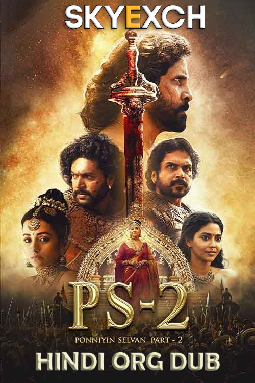 Ponniyin Selvan Part 2 Two 2023 Hindi Dubbed full movie download
